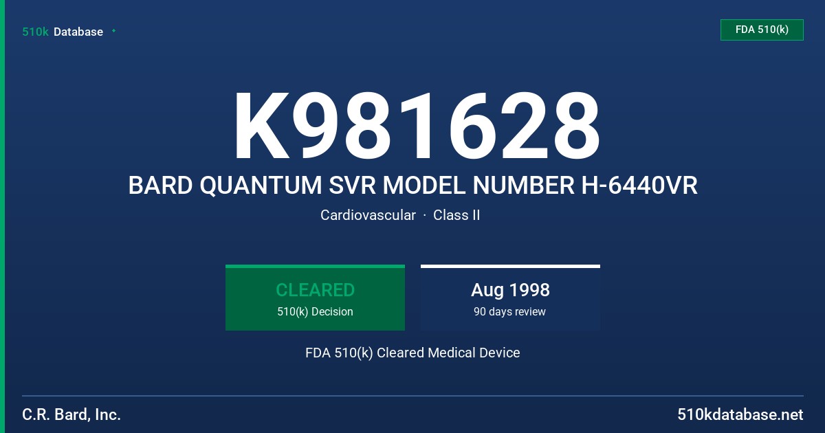 K981628 BARD QUANTUM SVR MODEL NUMBER H-6440VR FDA 510(k) Cleared Medical Device
