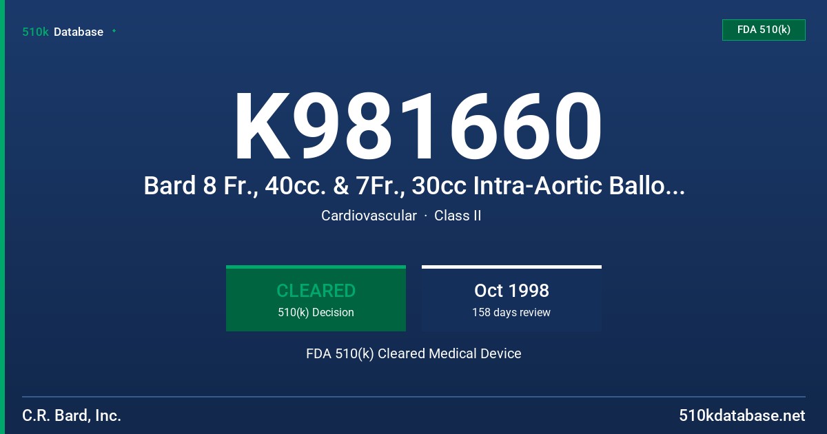 K981660 Bard 8 Fr., 40cc. & 7Fr., 30cc Intra-Aortic Balloon Catheters FDA 510(k) Cleared Medical Device