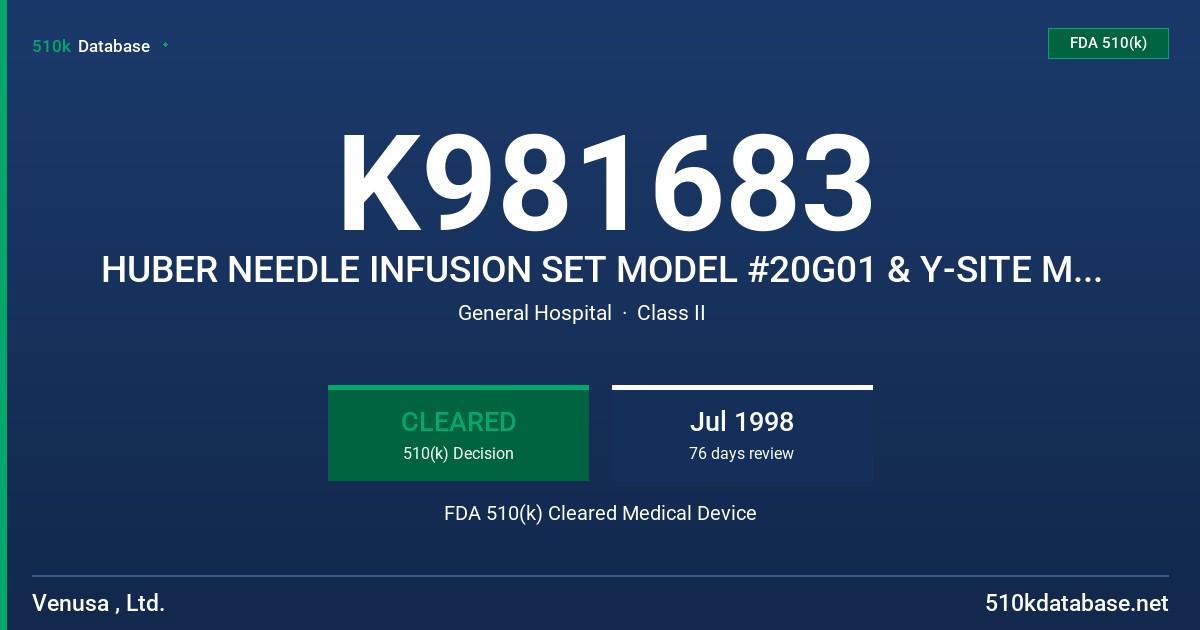 K981683 HUBER NEEDLE INFUSION SET MODEL #20G01 & Y-SITE MODEL #20G01Y FDA 510(k) Cleared Medical Device