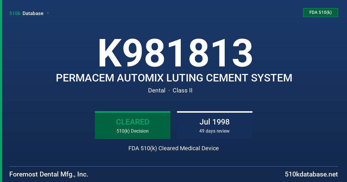 K981813 PERMACEM AUTOMIX LUTING CEMENT SYSTEM FDA 510(k) Cleared Medical Device