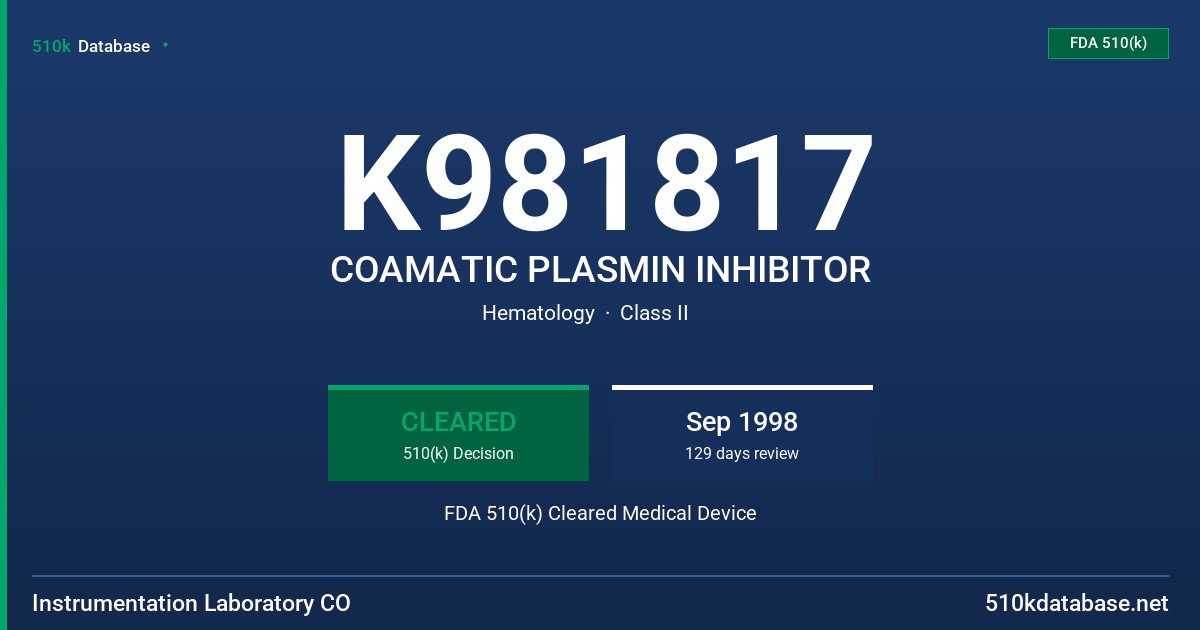 K981817 COAMATIC PLASMIN INHIBITOR FDA 510(k) Cleared Medical Device