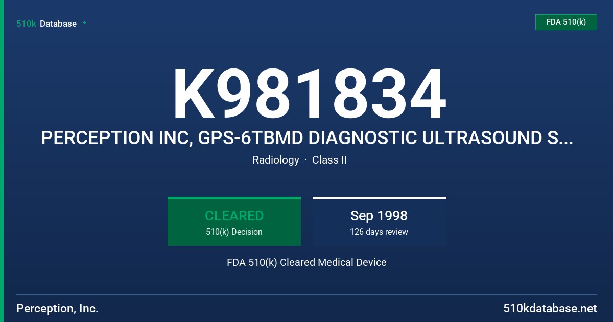 K981834 PERCEPTION INC, GPS-6TBMD DIAGNOSTIC ULTRASOUND SYSTEM FDA 510(k) Cleared Medical Device