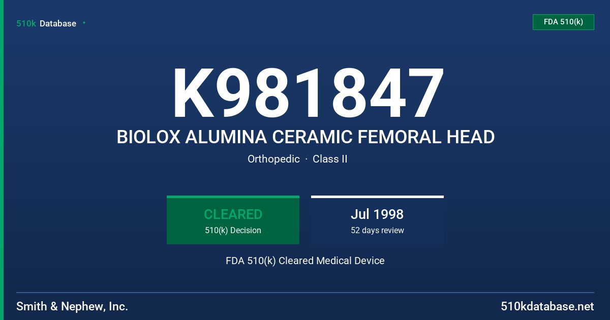 K981847 BIOLOX ALUMINA CERAMIC FEMORAL HEAD FDA 510(k) Cleared Medical Device
