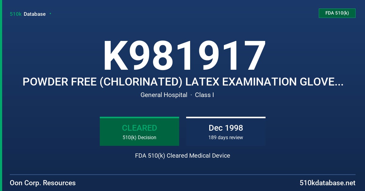 K981917 POWDER FREE (CHLORINATED) LATEX EXAMINATION GLOVES WITH PROTEIN CONTENT LABELING CLAIM (50 MICROGRAMS OR LESS) FDA 510(k) Cleared Medical Device