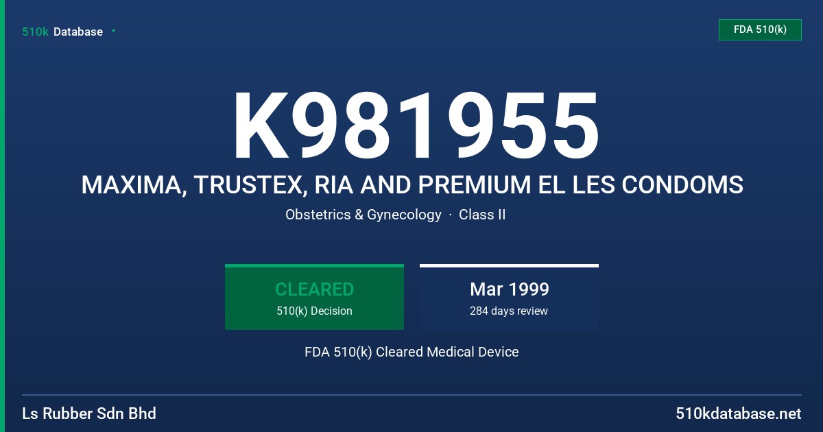 K981955 MAXIMA, TRUSTEX, RIA AND PREMIUM EL LES CONDOMS FDA 510(k) Cleared Medical Device