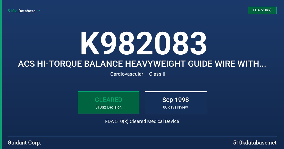 K982083 ACS HI-TORQUE BALANCE HEAVYWEIGHT GUIDE WIRE WITH HYDROCOAT HYDROPHILIC COATING FDA 510(k) Cleared Medical Device