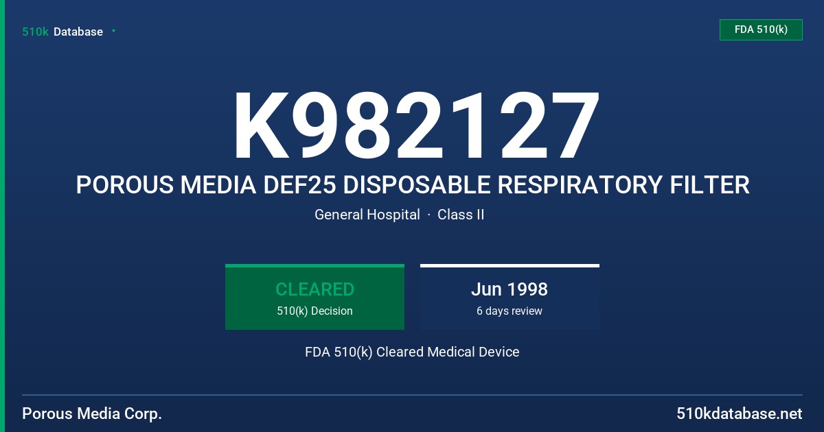 K982127 POROUS MEDIA DEF25 DISPOSABLE RESPIRATORY FILTER FDA 510(k) Cleared Medical Device