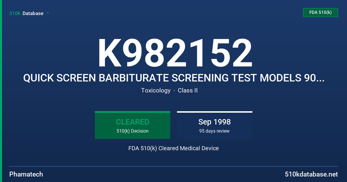 K982152 QUICK SCREEN BARBITURATE SCREENING TEST MODELS 9020 AND 9021, QUICK SCREEN PRO MULTI DRUG SCREENING TEST MODL 9152 FDA 510(k) Cleared Medical Device