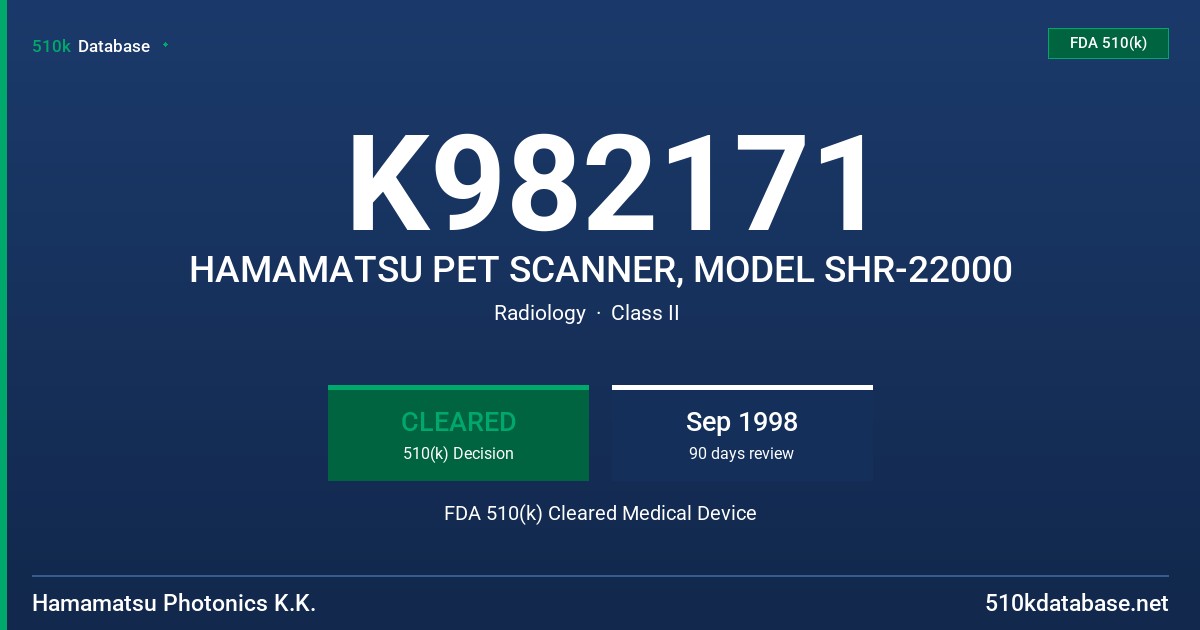 K982171 HAMAMATSU PET SCANNER, MODEL SHR-22000 FDA 510(k) Cleared Medical Device