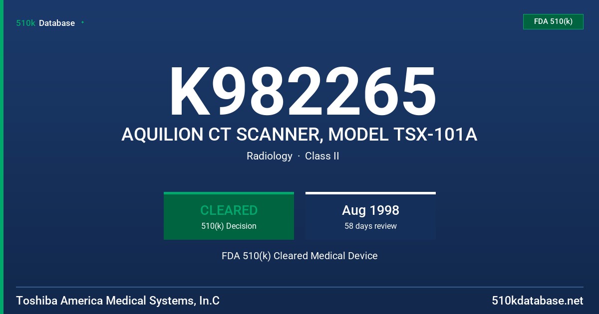 K982265 AQUILION CT SCANNER, MODEL TSX-101A FDA 510(k) Cleared Medical Device