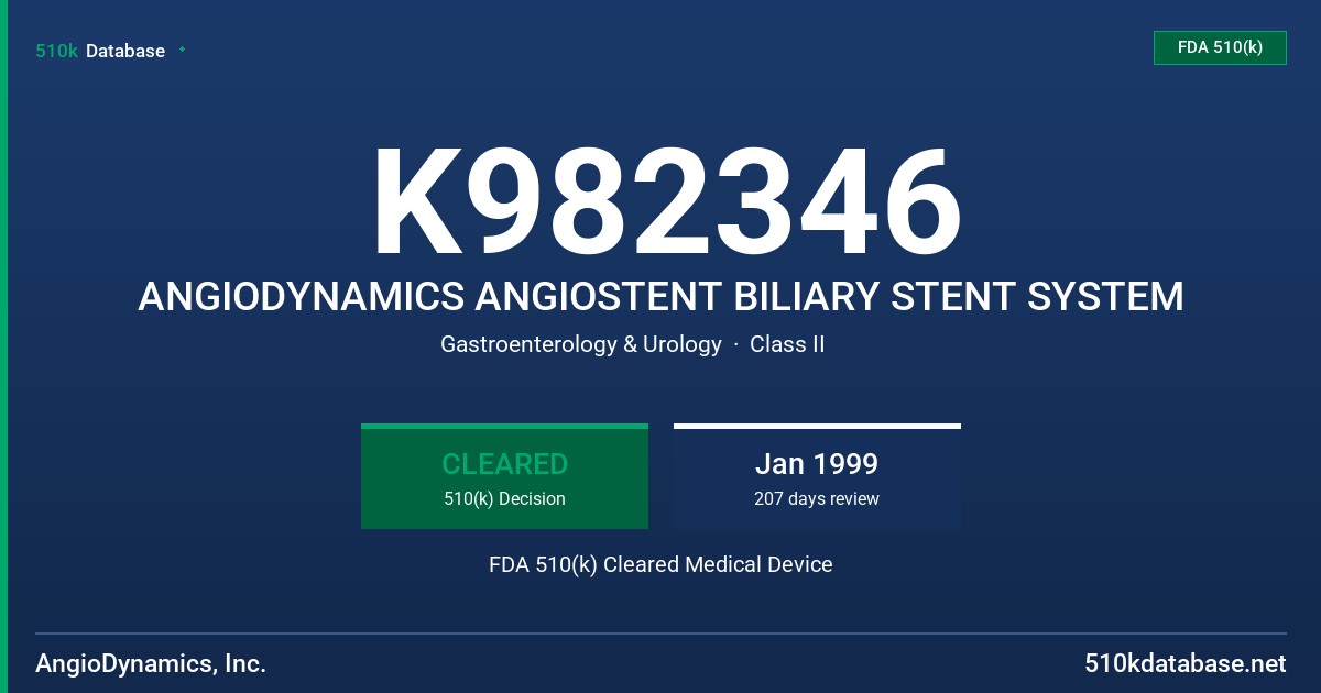 K982346 ANGIODYNAMICS ANGIOSTENT BILIARY STENT SYSTEM FDA 510(k) Cleared Medical Device