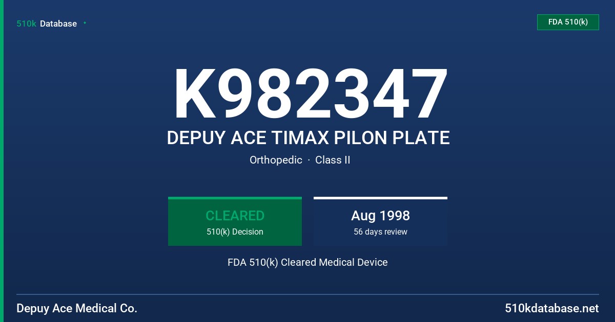 K982347 DEPUY ACE TIMAX PILON PLATE FDA 510(k) Cleared Medical Device