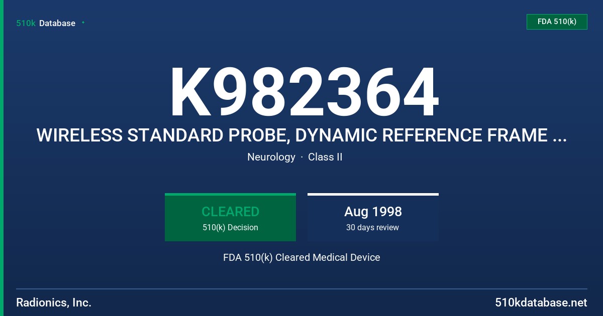K982364 WIRELESS STANDARD PROBE, DYNAMIC REFERENCE FRAME (DRF) FDA 510(k) Cleared Medical Device