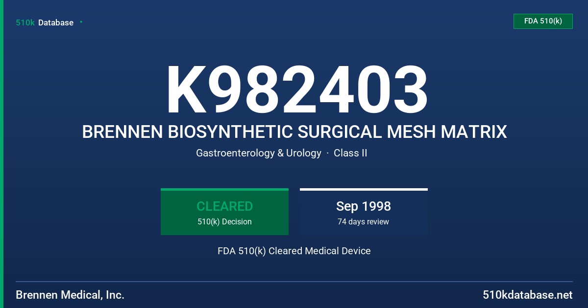 K982403 BRENNEN BIOSYNTHETIC SURGICAL MESH MATRIX FDA 510(k) Cleared Medical Device