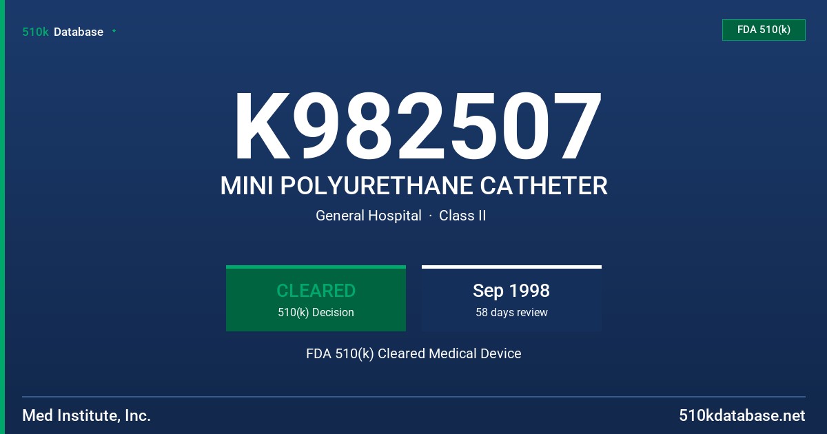 K982507 MINI POLYURETHANE CATHETER FDA 510(k) Cleared Medical Device