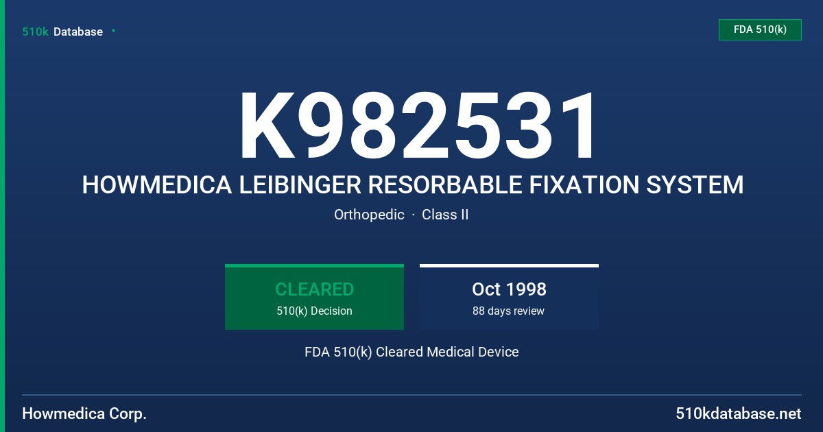 K982531 HOWMEDICA LEIBINGER RESORBABLE FIXATION SYSTEM FDA 510(k) Cleared Medical Device