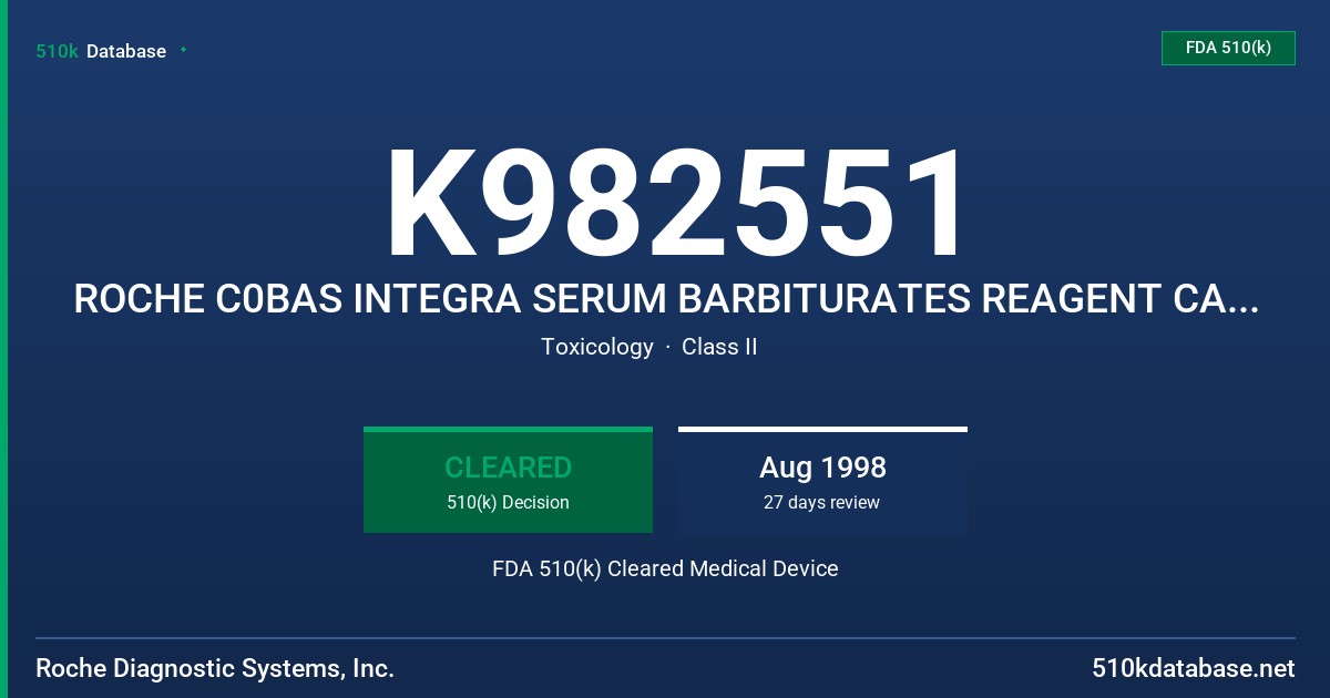 K982551 ROCHE C0BAS INTEGRA SERUM BARBITURATES REAGENT CASSETTE, ABUSCREEB ONLINE SERUM BARBITURATES CALIBRATORS, ROCHE COBAS IN FDA 510(k) Cleared Medical Device