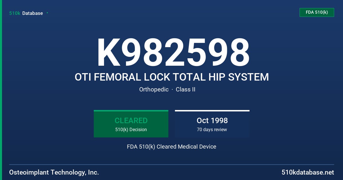 K982598 OTI FEMORAL LOCK TOTAL HIP SYSTEM FDA 510(k) Cleared Medical Device