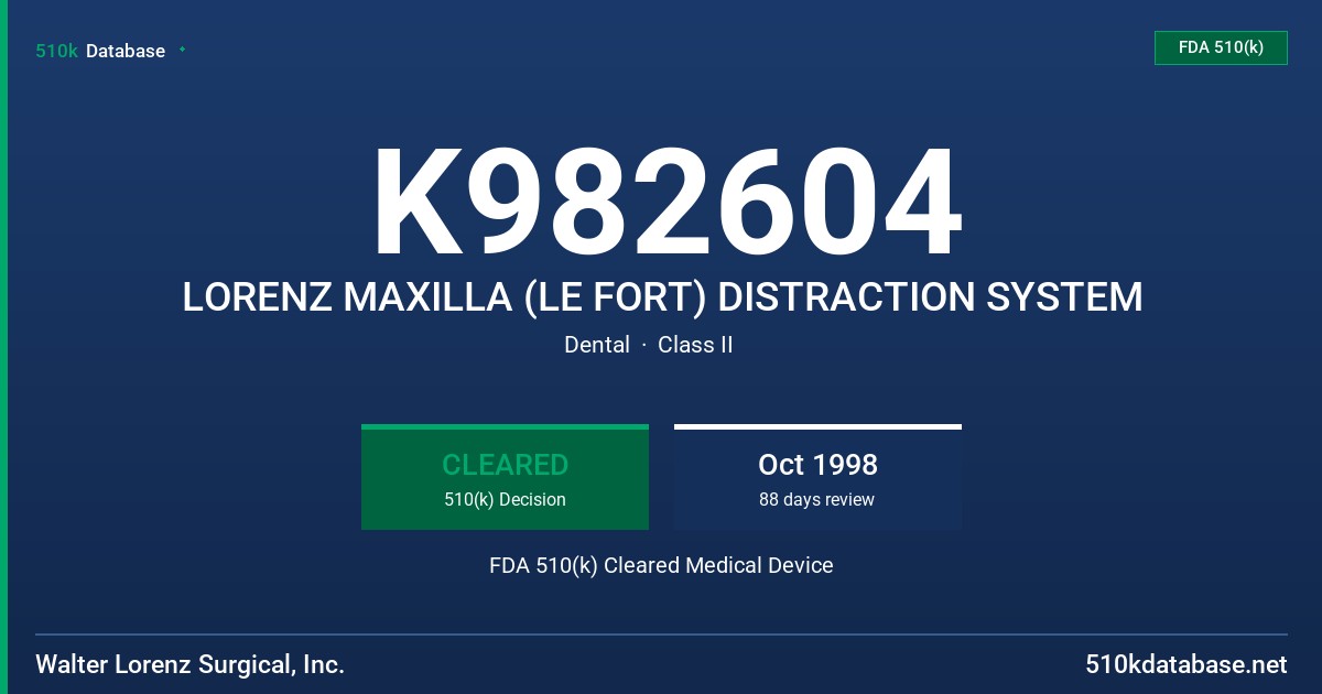 K982604 LORENZ MAXILLA (LE FORT) DISTRACTION SYSTEM FDA 510(k) Cleared Medical Device