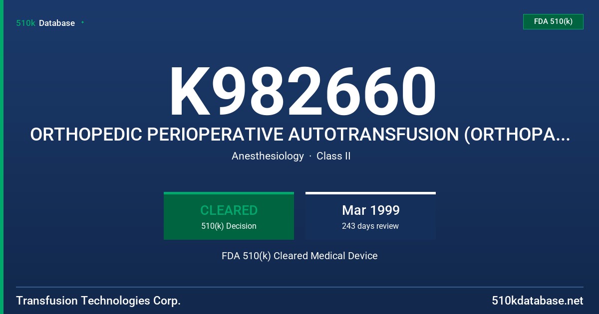 K982660 ORTHOPEDIC PERIOPERATIVE AUTOTRANSFUSION (ORTHOPAT) SYSTEM FDA 510(k) Cleared Medical Device