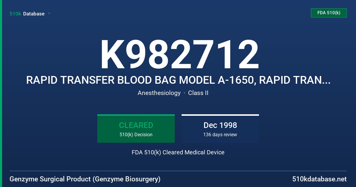 K982712 RAPID TRANSFER BLOOD BAG MODEL A-1650, RAPID TRANSFER BLOOD BAG MODEL S-250 FDA 510(k) Cleared Medical Device