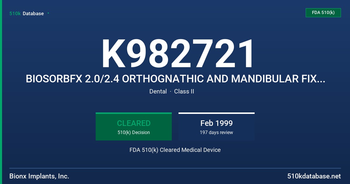 K982721 BIOSORBFX 2.0/2.4 ORTHOGNATHIC AND MANDIBULAR FIXATION SYSTEM FDA 510(k) Cleared Medical Device