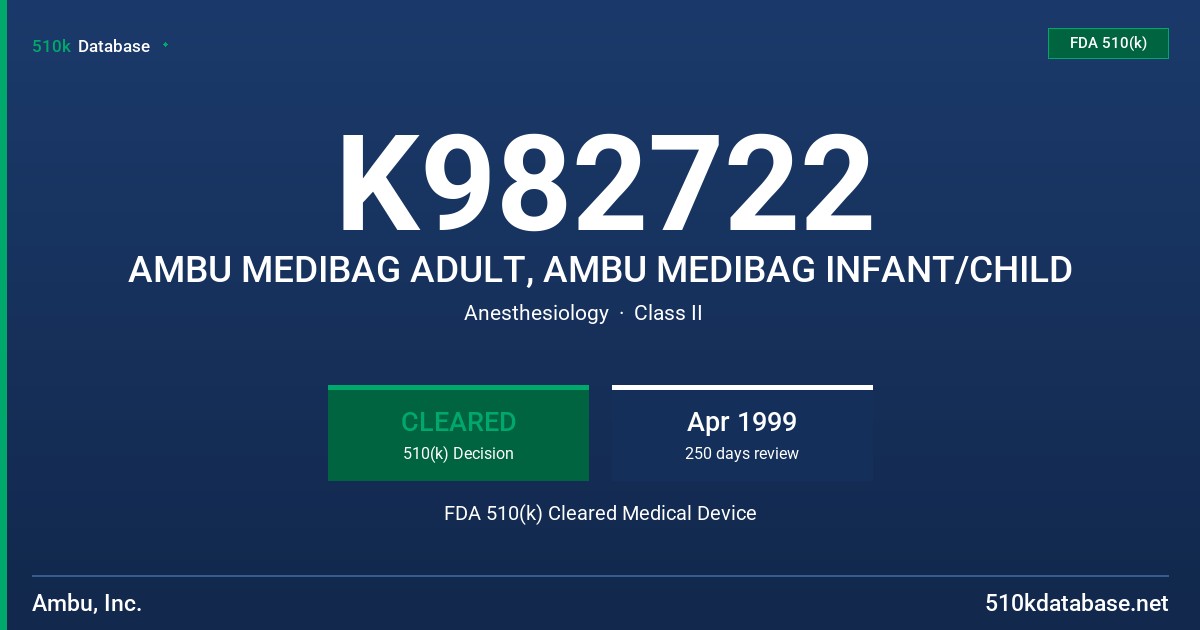 K982722 AMBU MEDIBAG ADULT, AMBU MEDIBAG INFANT/CHILD FDA 510(k) Cleared Medical Device