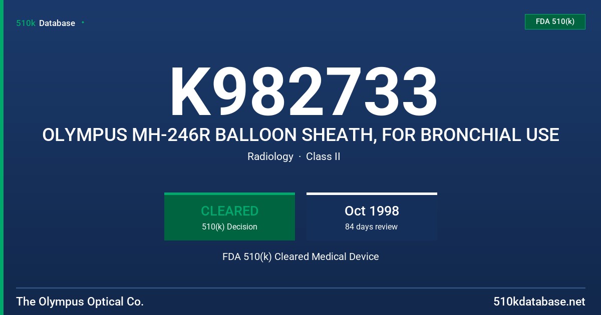 K982733 OLYMPUS MH-246R BALLOON SHEATH, FOR BRONCHIAL USE FDA 510(k) Cleared Medical Device