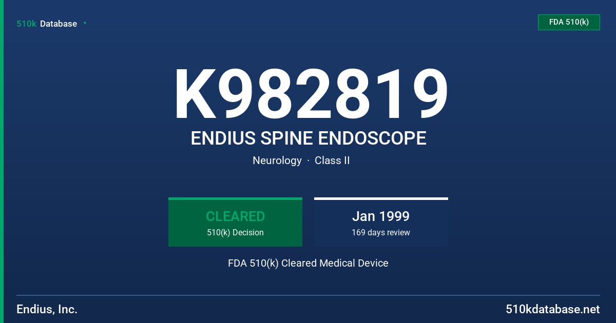 K982819 ENDIUS SPINE ENDOSCOPE FDA 510(k) Cleared Medical Device