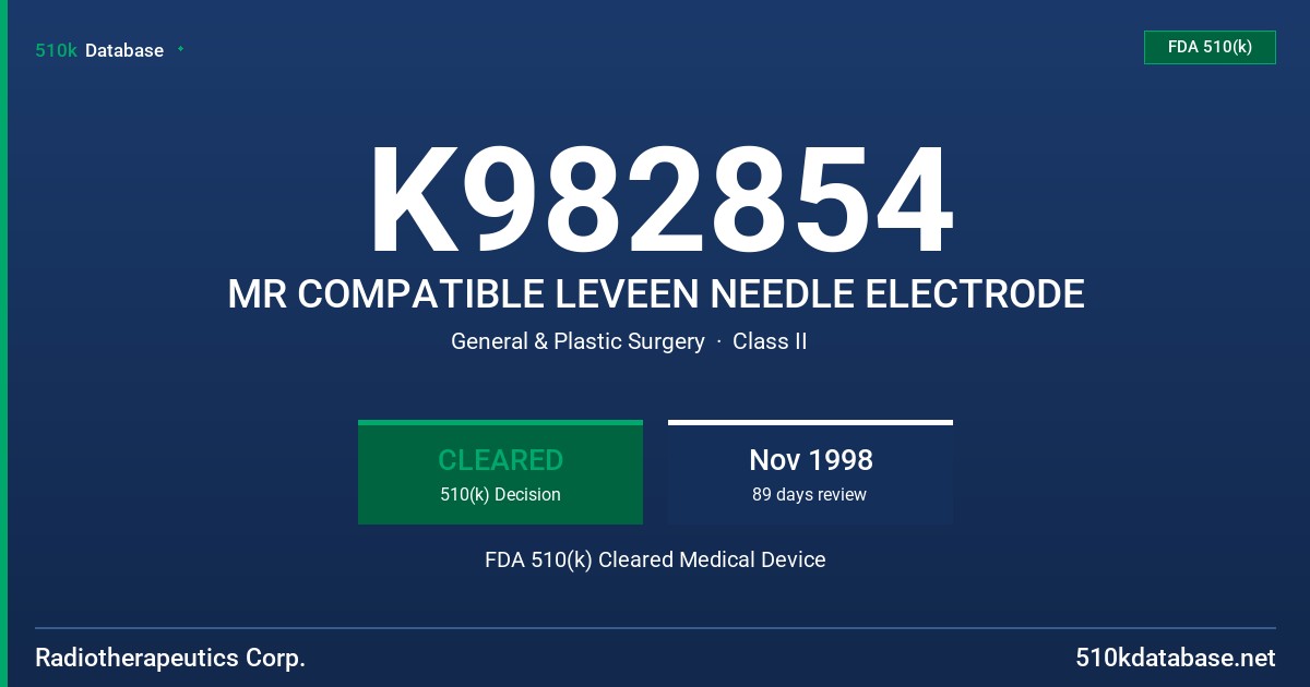 K982854 MR COMPATIBLE LEVEEN NEEDLE ELECTRODE FDA 510(k) Cleared Medical Device