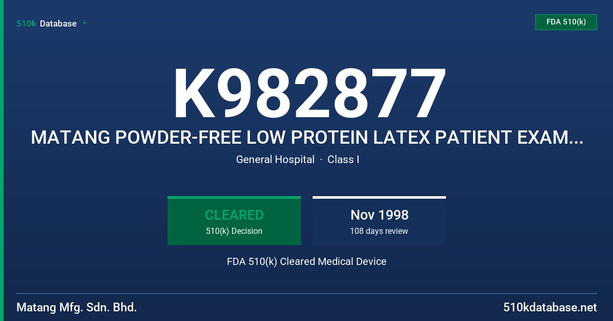 K982877 MATANG POWDER-FREE LOW PROTEIN LATEX PATIENT EXAMINATION GLOVE FDA 510(k) Cleared Medical Device