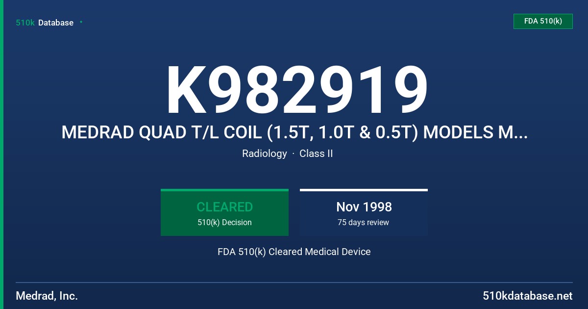 K982919 MEDRAD QUAD T/L COIL (1.5T, 1.0T & 0.5T) MODELS M64TLC, M42TLC, M21TLC FDA 510(k) Cleared Medical Device