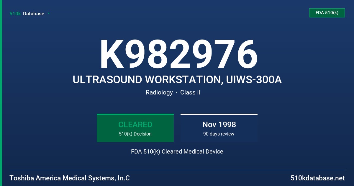 K982976 ULTRASOUND WORKSTATION, UIWS-300A FDA 510(k) Cleared Medical Device