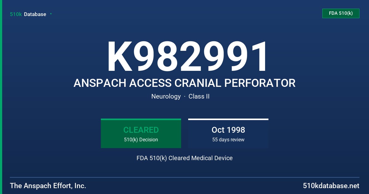 K982991 ANSPACH ACCESS CRANIAL PERFORATOR FDA 510(k) Cleared Medical Device
