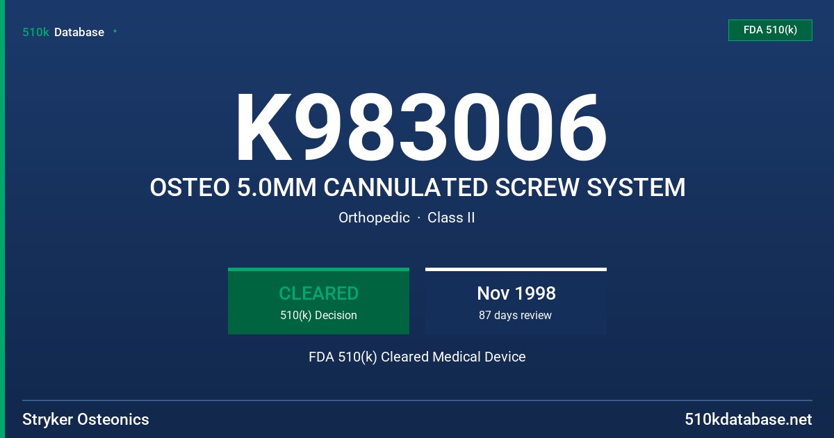 K983006 OSTEO 5.0MM CANNULATED SCREW SYSTEM FDA 510(k) Cleared Medical Device