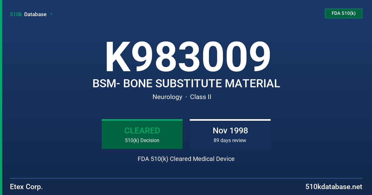 K983009 BSM- BONE SUBSTITUTE MATERIAL FDA 510(k) Cleared Medical Device
