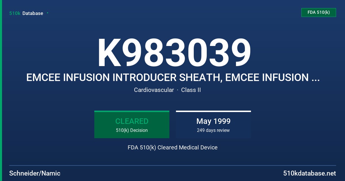 K983039 EMCEE INFUSION INTRODUCER SHEATH, EMCEE INFUSION INTRODUCER SET DILATOR, EMCEE INFUSION INTRODUCER SHEATH SET, EMCEE INF FDA 510(k) Cleared Medical Device