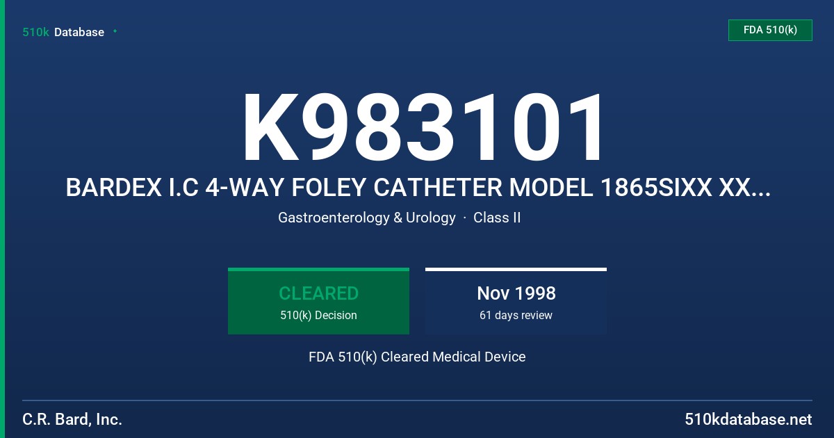 K983101 BARDEX I.C 4-WAY FOLEY CATHETER MODEL 1865SIXX XX = 18,20,22,24 FDA 510(k) Cleared Medical Device