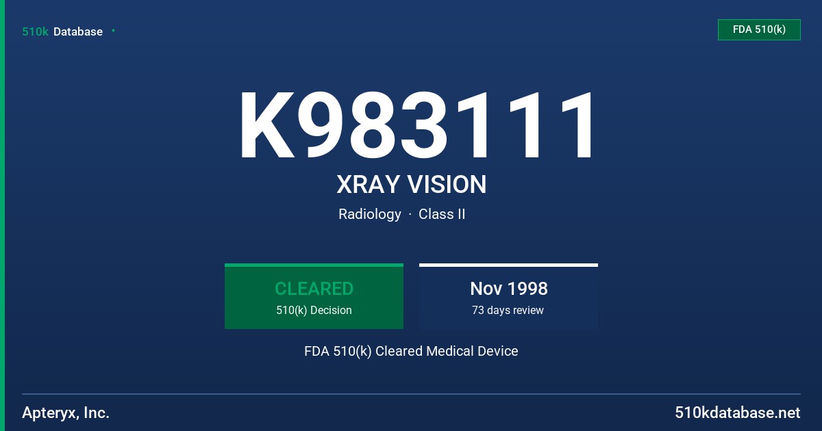 K983111 XRAY VISION FDA 510(k) Cleared Medical Device