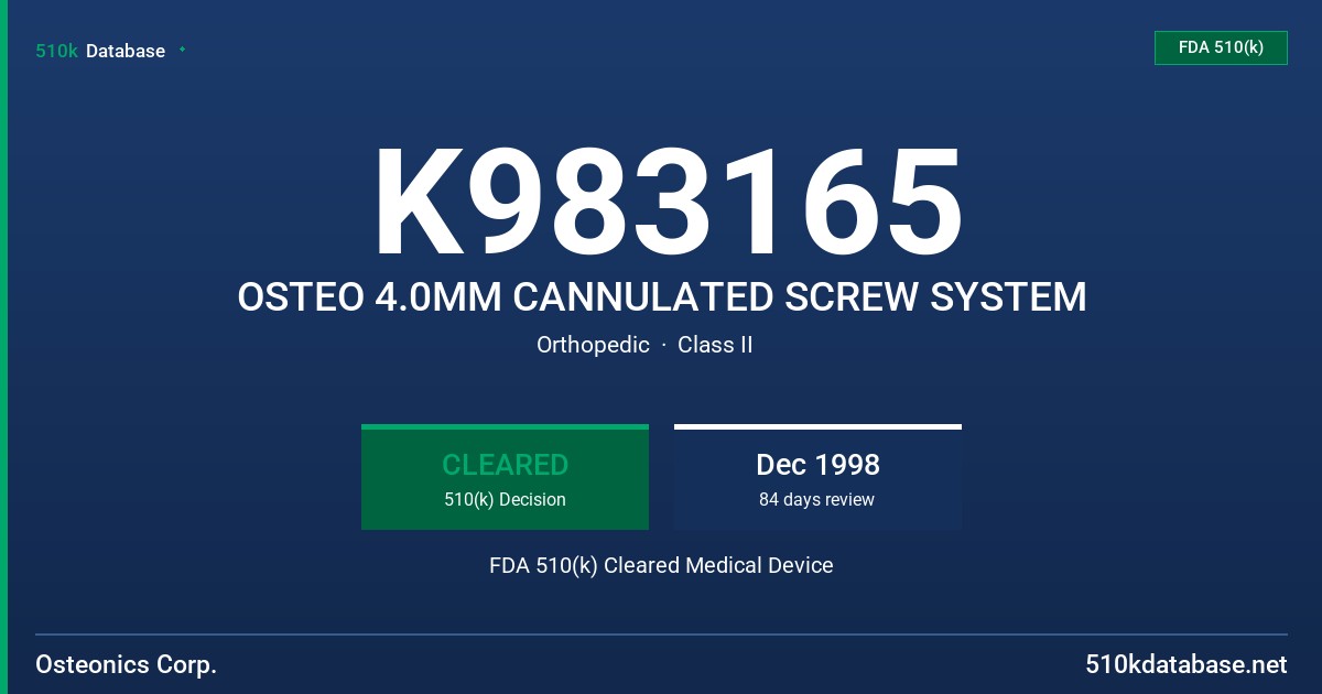 K983165 OSTEO 4.0MM CANNULATED SCREW SYSTEM FDA 510(k) Cleared Medical Device