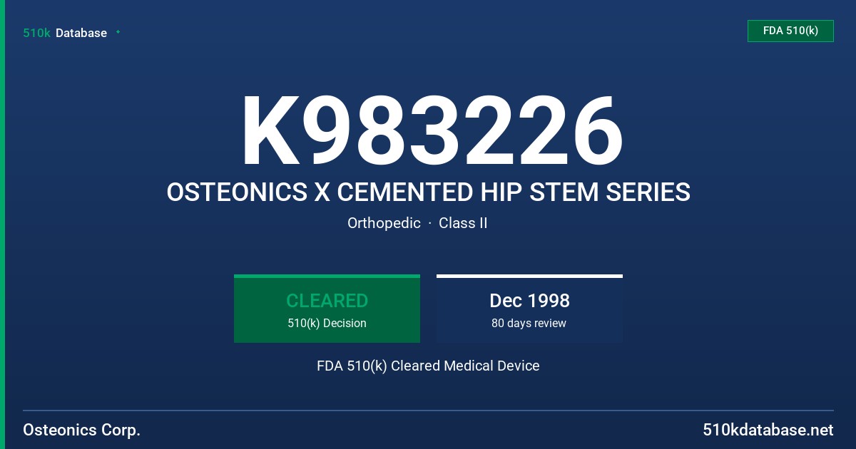 K983226 OSTEONICS X CEMENTED HIP STEM SERIES FDA 510(k) Cleared Medical Device