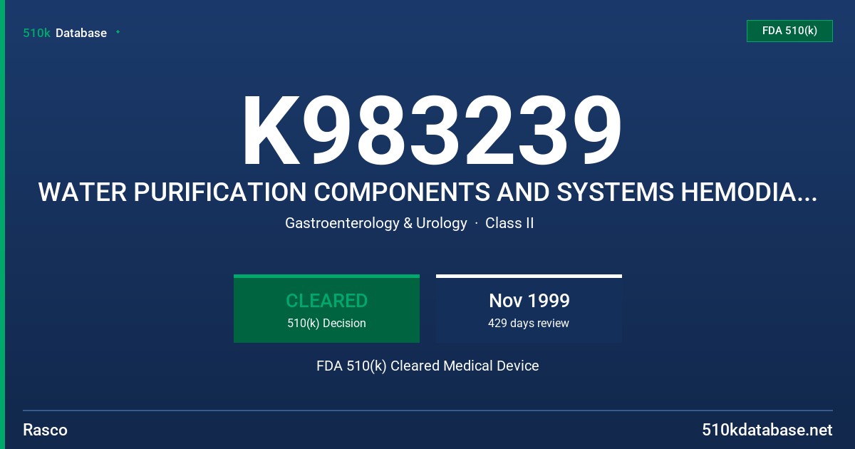 K983239 WATER PURIFICATION COMPONENTS AND SYSTEMS HEMODIALYSIS FDA 510(k) Cleared Medical Device
