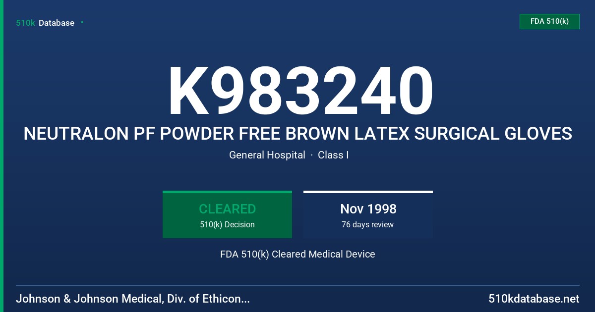K983240 NEUTRALON PF POWDER FREE BROWN LATEX SURGICAL GLOVES FDA 510(k) Cleared Medical Device