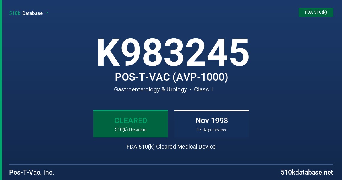K983245 POS-T-VAC (AVP-1000) FDA 510(k) Cleared Medical Device