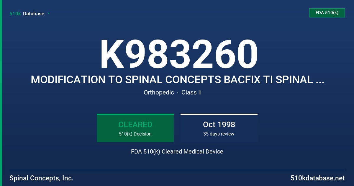 K983260 MODIFICATION TO SPINAL CONCEPTS BACFIX TI SPINAL FIXATION SYSTEM FDA 510(k) Cleared Medical Device