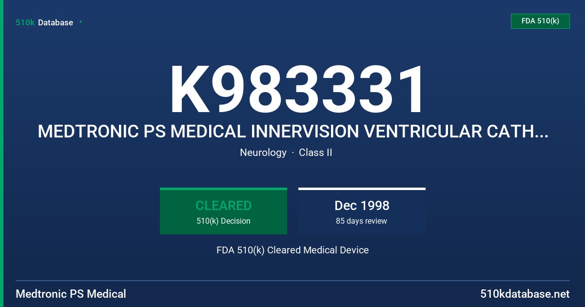 K983331 MEDTRONIC PS MEDICAL INNERVISION VENTRICULAR CATHETER, 15CM MODEL 99102 FDA 510(k) Cleared Medical Device