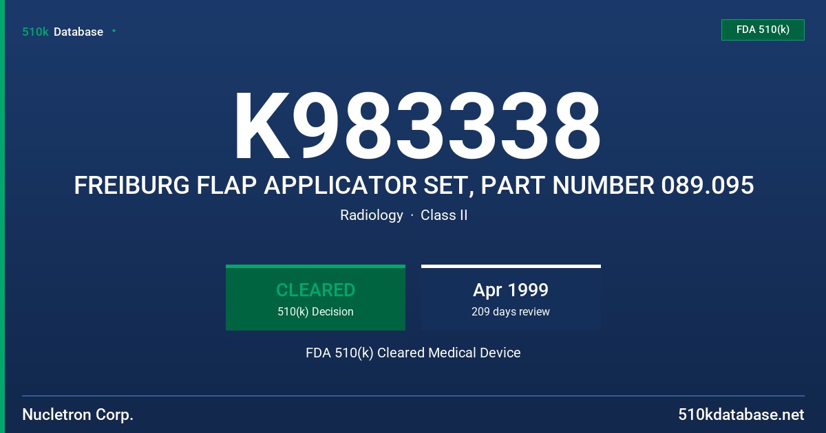 K983338 FREIBURG FLAP APPLICATOR SET, PART NUMBER 089.095 FDA 510(k) Cleared Medical Device