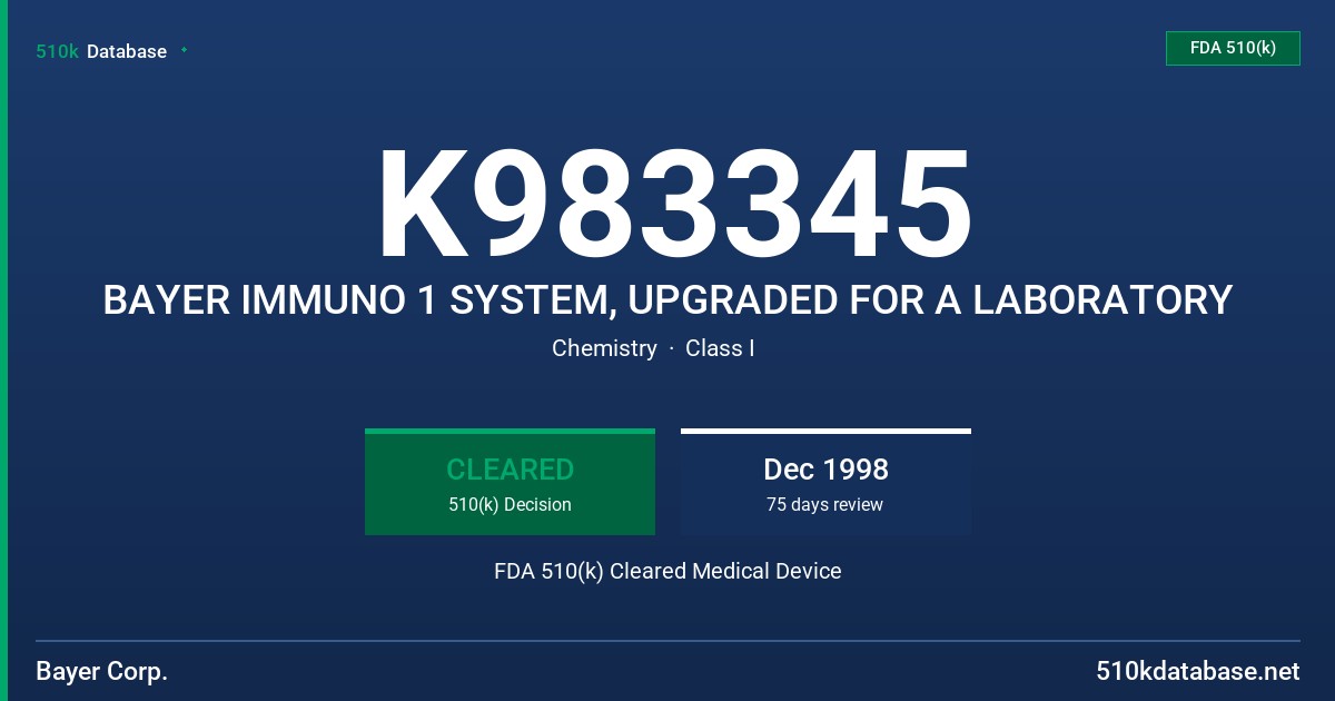 K983345 BAYER IMMUNO 1 SYSTEM, UPGRADED FOR A LABORATORY FDA 510(k) Cleared Medical Device