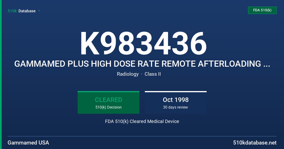 K983436 GAMMAMED PLUS HIGH DOSE RATE REMOTE AFTERLOADING SYSTEM FDA 510(k) Cleared Medical Device
