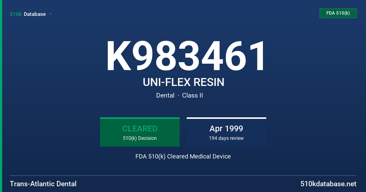 K983461 UNI-FLEX RESIN FDA 510(k) Cleared Medical Device